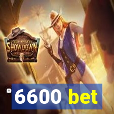 6600 bet